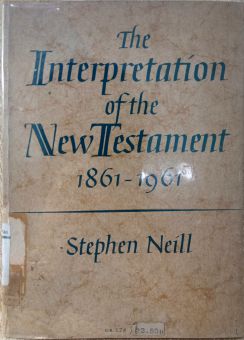 THE INTERPRETATION OF THE NEW TESTAMENT 1861-1961